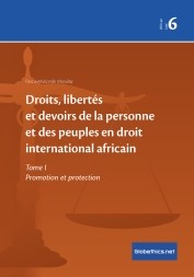 Droits, libertés et devoirs de la personne et des peuples en droit international africain, Tome I