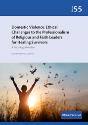 Domestic Violence - Ethical Challenges to the Professionalism of Religious and Faith Leaders for Healing Survivors
